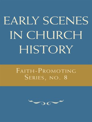 cover image of Early Scenes in Church History: Faith-Promoting Series, no. 8
